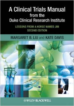 A Clinical Trials Manual From The Duke Clinical Research Institute - Lessons from a Horse Named Jim