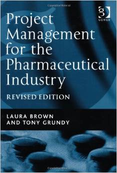 Project Management for the Pharmaceutical Industry (Revised Edition)