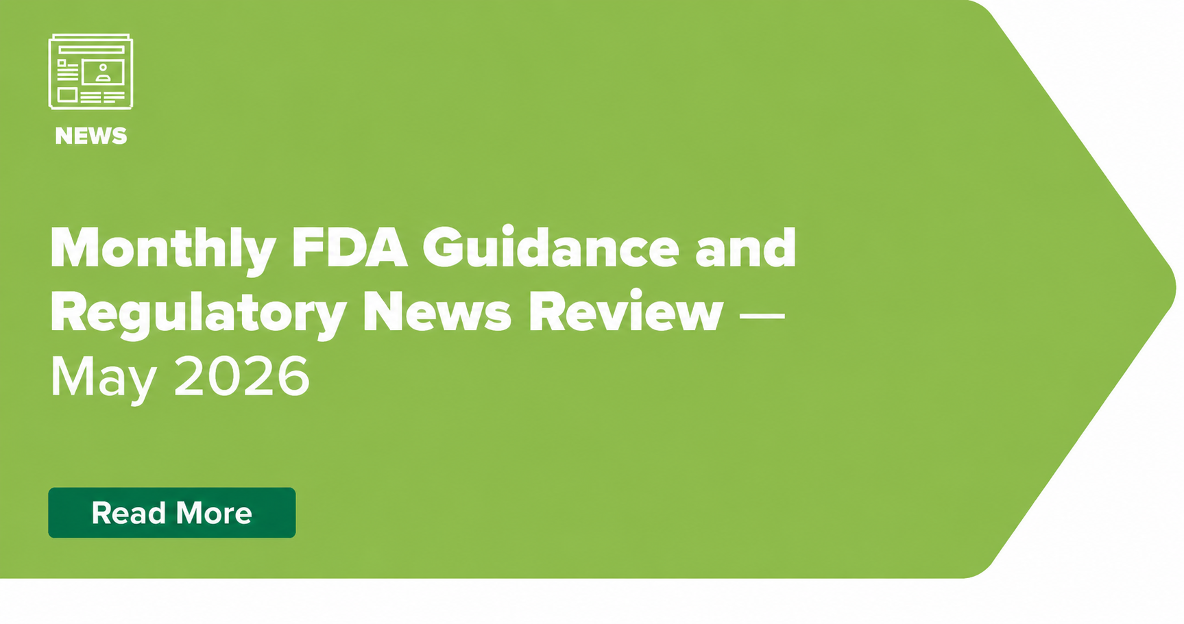 Monthly FDA Guidance and Regulatory News Review - May 2026