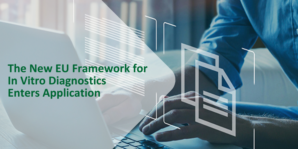 The New EU Framework for In Vitro Diagnostics Enters into Application